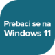 Prebaci se na Windows 11